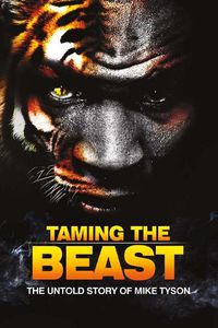 Cover image for Taming the Beast: The Untold Story of Mike Tyson