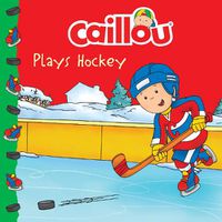 Cover image for Caillou Plays Hockey