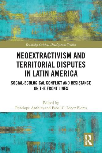 Cover image for Neoextractivism and Territorial Disputes in Latin America