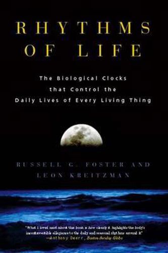 Cover image for Rhythms of Life: The Biological Clocks that Control the Daily Lives of Every Living Thing