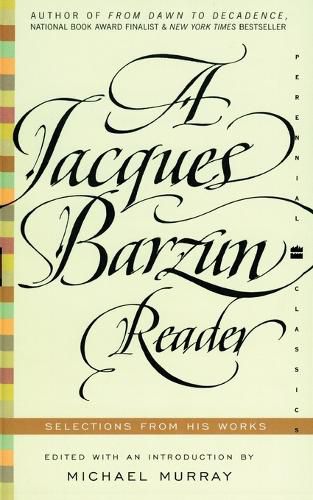 Cover image for A Jacques Barzun Reader: A Selection From His Works