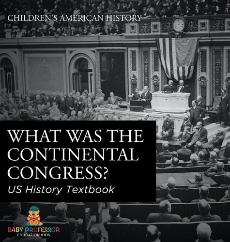 Cover image for What was the Continental Congress? US History Textbook Children's American History