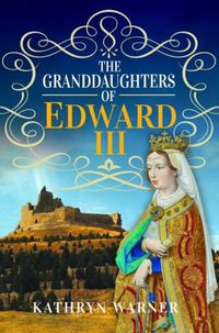 Cover image for The Granddaughters of Edward III