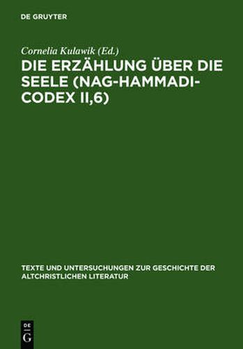 Cover image for Die Erzahlung uber die Seele (Nag-Hammadi-Codex II,6): Neu herausgegeben, ubersetzt und erklart