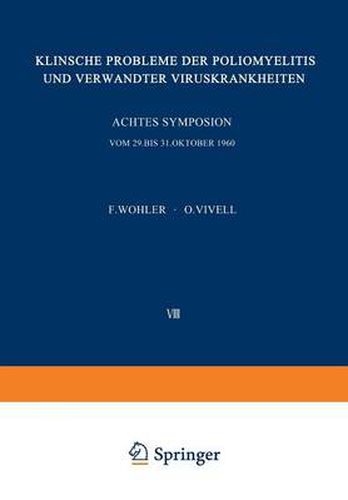 Cover image for Klinische Probleme Der Poliomyelitis Und Verwandter Viruskrankheiten: Achtes Freiburger Symposion an Der Medizinischen Universitats-Klinik Vom 29. Bis 31. Oktober 1960