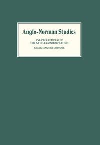 Cover image for Anglo-Norman Studies XVI: Proceedings of the Battle Conference 1993