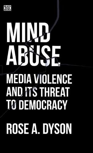 Cover image for Mind Abuse - Media Violence and Its Threat to Democracy