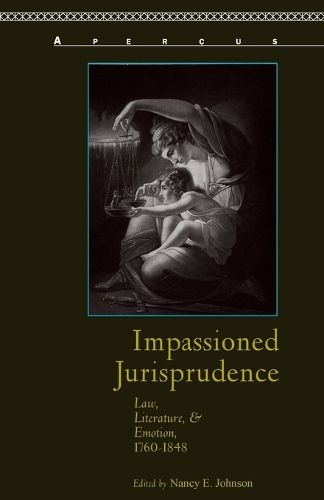 Cover image for Impassioned Jurisprudence: Law, Literature, and Emotion, 1760-1848