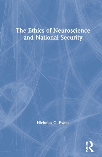 The Ethics of Neuroscience and National Security