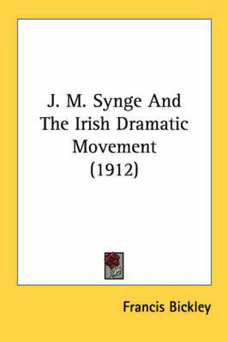 J. M. Synge and the Irish Dramatic Movement (1912)