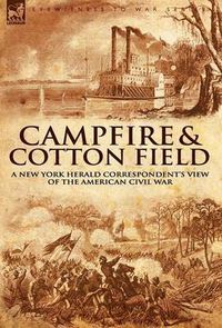 Cover image for Camp-Fire and Cotton-Field: a New York Herald Correspondent's View of the American Civil War