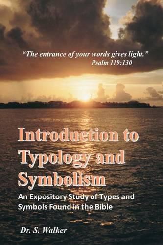 Cover image for Introduction to Typology and Symbolism: An Expository Study of Types and Symbols Found in the Bible