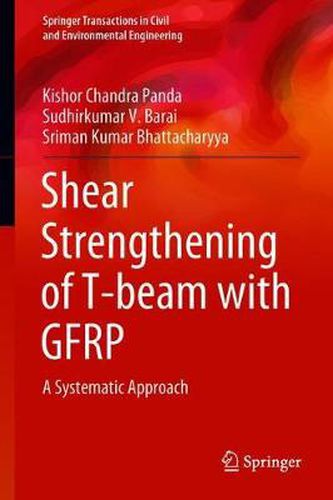 Cover image for Shear Strengthening of T-beam with GFRP: A Systematic Approach