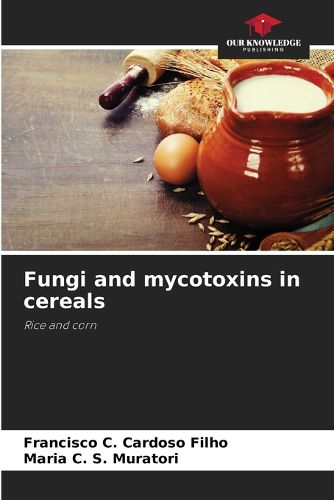 Cover image for Fungi and mycotoxins in cereals