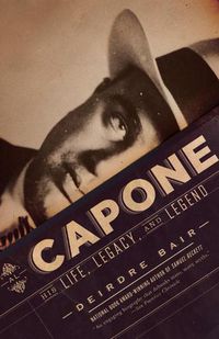Cover image for Al Capone: His Life, Legacy, and Legend