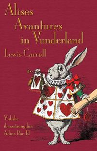 Cover image for Alises Avantures in Vunderland: Alice's Adventures in Wonderland in Yiddish