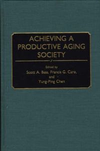 Cover image for Achieving a Productive Aging Society