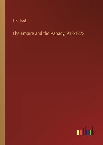 Cover image for The Empire and the Papacy, 918-1273