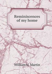 Cover image for Reminiscences of my home