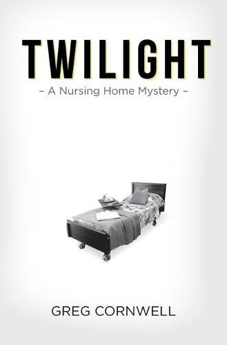 Twilight: A Nursing Home Mystery