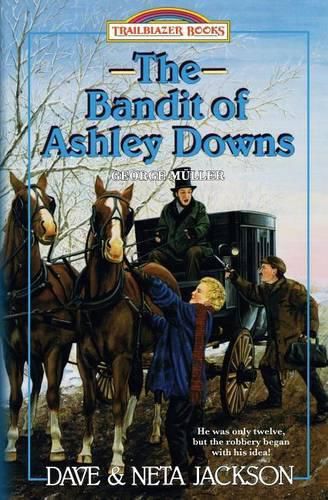 The Bandit of Ashley Downs: Introducing George Muller