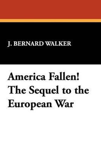 Cover image for America Fallen! the Sequel to the European War