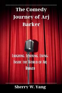 Cover image for The Comedy Journey of Arj Barker