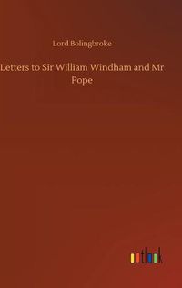 Cover image for Letters to Sir William Windham and Mr Pope