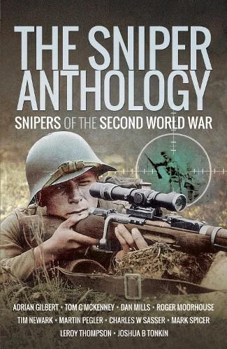 Cover image for The Sniper Anthology: Snipers of the Second World War