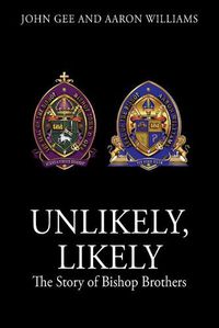 Cover image for Unlikely, Likely: The Story of Bishop Brothers