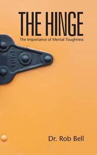 Cover image for The Hinge: The Importance of Mental Toughness