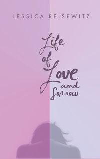 Cover image for Life of Love and Sorrow