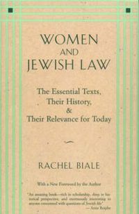 Cover image for Women and Jewish Law: The Essential Texts, Their History, and Their Relevance for Today