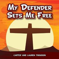 Cover image for My Defender Sets Me Free
