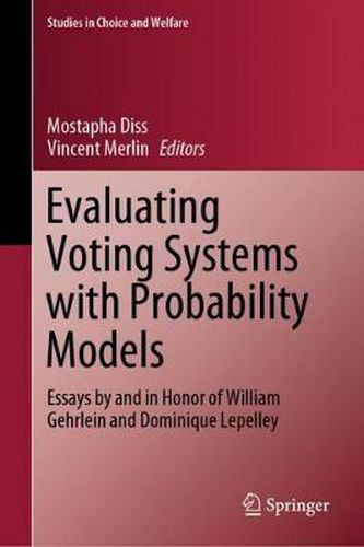 Evaluating Voting Systems with Probability Models: Essays by and in Honor of William Gehrlein and Dominique Lepelley