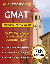 Cover image for GMAT Prep Book 2022 and 2023: GMAT Study Guide with Practice Test Questions Review [7th Edition]