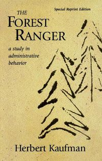 Cover image for The Forest Ranger: A Study in Administrative Behavior