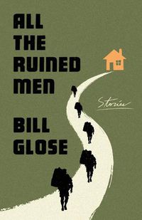 Cover image for All the Ruined Men: Stories