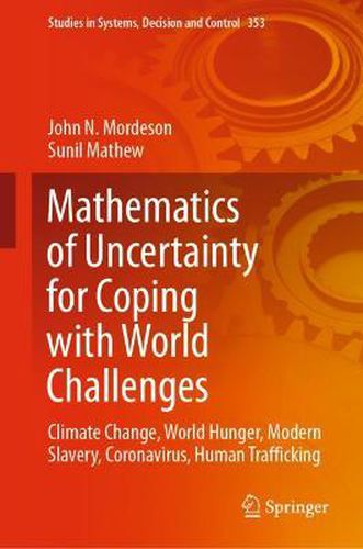 Mathematics of Uncertainty for Coping with World Challenges: Climate Change, World Hunger, Modern Slavery, Coronavirus, Human Trafficking