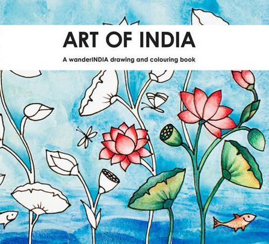 Cover image for Art of India: A Wanderindia Drawing & Colouring Book