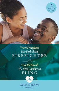 Cover image for Her Forbidden Firefighter / The Vet's Caribbean Fling