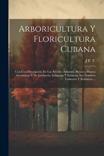 Cover image for Arboricultura Y Floricultura Cubana