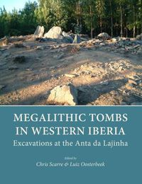 Cover image for Megalithic Tombs in Western Iberia: Excavations at the Anta da Lajinha