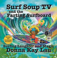 Cover image for Surf Soup TV and the Farting Surfboard