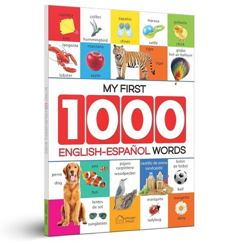 Cover image for My First 1000 English-Espa?Ol Words for Kids Early Learning Bilingual Picture Book