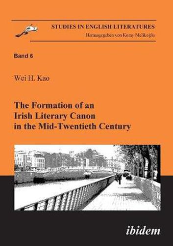 Cover image for The Formation of an Irish Literary Canon in the Mid-Twentieth Century.