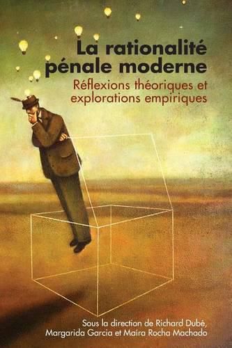 Cover image for La rationalite penale moderne: Reflexions theoriques et explorations empiriques