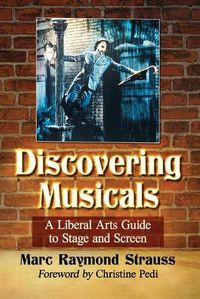 Cover image for Discovering Musicals: A Liberal Arts Guide to Stage and Screen