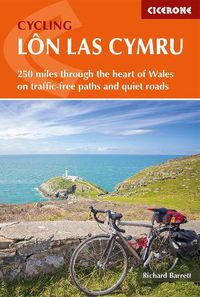 Cover image for Cycling Lon Las Cymru: 250 miles through the heart of Wales on traffic-free paths and quiet roads