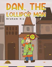 Cover image for Dan, The Lollipop Man